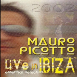 Mauro Picotto - Live In Ibiza 2002 - Essential Selection '2002