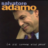 Salvatore Adamo - La Vie Comme Elle Passe '1996