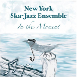 New York Ska-Jazz Ensemble - In The Moment '2022