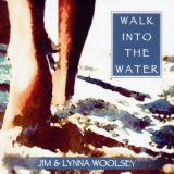 Jim & Lynna Woolsey - Walk Into The Water '2022
