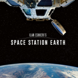 Ilan Eshkeri - Space Station Earth '2022