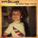 Tim Deluxe - The Little Ginger Club Kid '2003