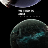 Pheek - We Tried To Meet '2022