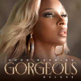 Mary J. Blige - Good Morning Gorgeous (Deluxe) '2022
