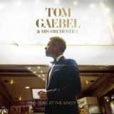 Tom Gaebel - Live At The Savoy '2022