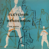 Fletcher Henderson - The Birth Of Big Band Jazz '2022