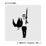 Grandson - A Modern Tragedy Vol. 1 '2018