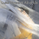 Luke Howard - All of Us '2022