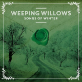 Weeping Willows - Songs of Winter '2021