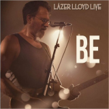 Lazer Lloyd - Be (Live) '2022