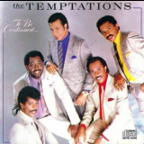 Temptations, The - To Be Continued... (Remaster) '1986