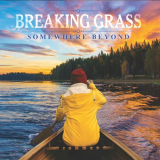 Breaking Grass - Somewhere Beyond '2022