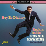 Ronnie Hawkins - Hey Bo Diddley - Rockin', Rollin', Ronnie Hawkins 1958-1961 '2022