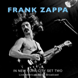Frank Zappa - In New York City Set Two - Live American Radio Broadcast (Live) '2022