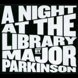 Major Parkinson - A Night At The Library '2022