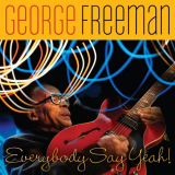 George Freeman - Everybody Say Yeah! '2022