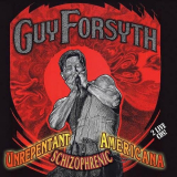 Guy Forsyth - Unrepentant Schizophrenic Americana '2006