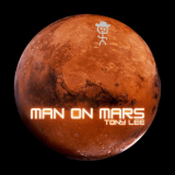 Tony Lee - Man On Mars '2022