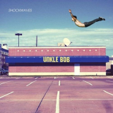 Unkle Bob - Shockwaves '2010