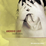 Android Lust - The Dividing 10th Anniversary Edition '2014