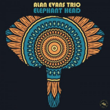 Alan Evans Trio - Elephant Head '2021