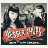 Messer Chups - Don't Say Cheese '2020