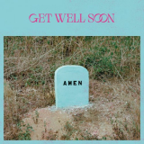 Get Well Soon - Amen '2022