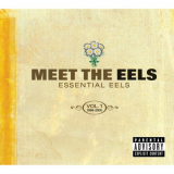 Eels - Meet The EELS: Essential EELS 1996-2006 Vol. 1 '2008
