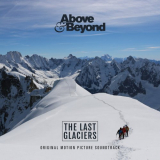 Above & Beyond - The Last Glaciers (Original Motion Picture Soundtrack) '2022