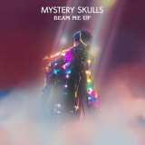 Mystery Skulls - Beam Me Up '2022