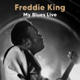 Freddie King - My Blues (Live (Remastered)) '2022