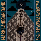 Mark Lanegan - A Thousand Miles of Midnight (Phantom Radio Remixes) '2015