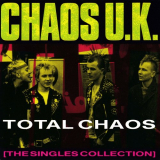 Chaos UK - Total Chaos: The Singles Collection '1991 / 2022