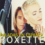 Roxette - Baladas En EspaÃ±ol (Complete Collection) '1996/2022