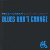 Peter Green - Blues Don't Change '2001