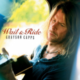 Grayson Capps - Wail And Ride '2006