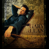Gary Allan - Best I Ever Had '2022