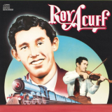 Roy Acuff - Columbia Historic Edition '1985