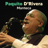 Paquito D'Rivera - Manteca (Live (Remastered) '2022