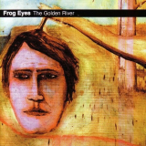 Frog Eyes - The Golden River '2006