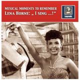 Lena Horne - Musical Moments to Remember: Lena Horne â€“ I Sing...! '2017