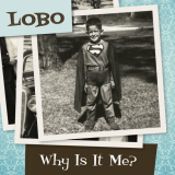 Lobo - Why Is It Me '2022