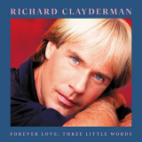 Richard Clayderman - Forever Love: Three Little Words '2022