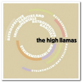 High Llamas, The - Retrospective, Rarities & Instrumentals '2003