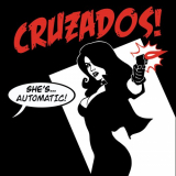 Cruzados - She's Automatic '2022