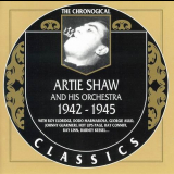 Artie Shaw And His Orchestra - The Chronological Classics: 1942-1945 '2002