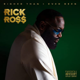 Rick Ross - Richer Than I Ever Been (Deluxe) '2022