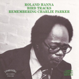 Roland Hanna - Bird Tracks - Remembering Charlie Parker '1978 / 2014