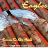 Eagles - Learn To Be Still '1994