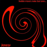 Jonesy - Sudden Prayers Make God Jump '2022
